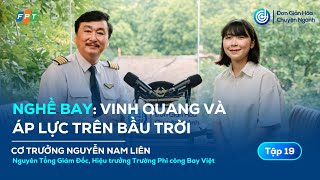 Nghề Phi công: Vinh quang và áp lực trên bầu trời