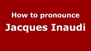 How to pronounce Jacques Inaudi