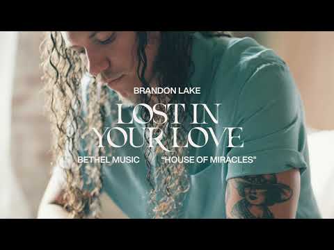 Lost In Your Love (feat. Sarah Reeves) - Brandon Lake | House of Miracles