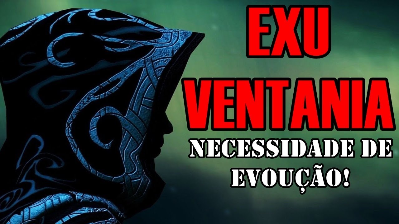 Exu Ventania - Necessidade de Evolução.