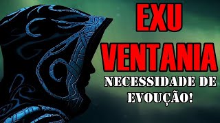 Exu Ventania - Necessidade de Evolução.