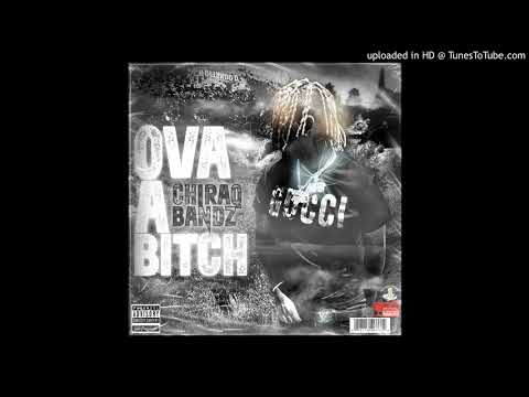 Chiraq Bandz - Ova A Bitch (Official Audio)