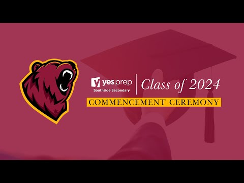 YES Prep Southside Secondary | Class of 2024 Commencement
