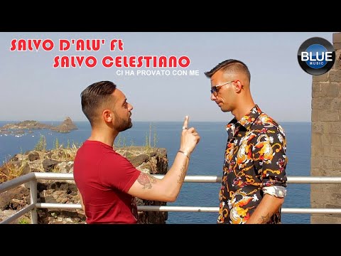 Salvo D'alu' Ft. Salvo Celestiano - Ci Ha Provato Con Me (Video Ufficiale 2019)