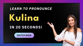 How to pronounce Kulina