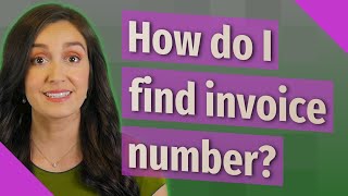 How do I find invoice number?
