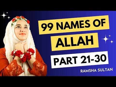 99 NAMES OF ALLAH ⭐️( PART 21-30 ) Series by Ramsha Sultan #asmaulhusna #99namesofallah #ai #allah