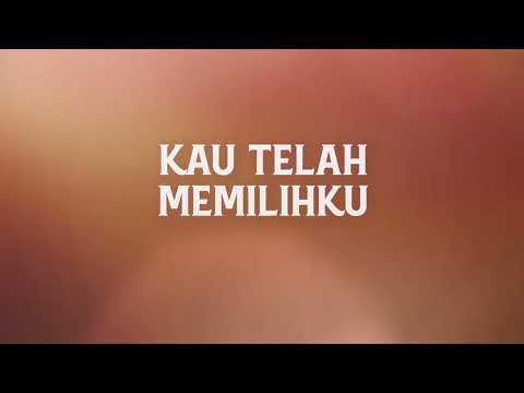 Kau Telah Memilihku (Lirik Video)