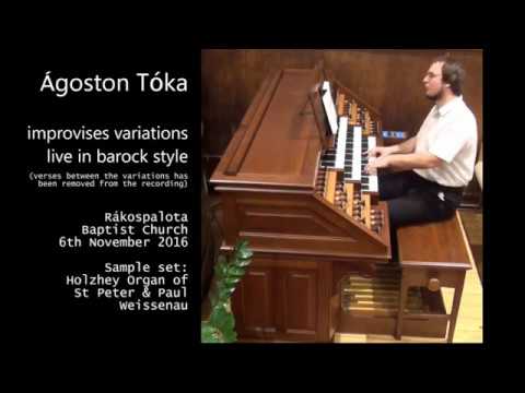 Ágoston Tóka - live baroque chorale partita improvisation