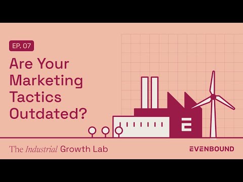 Is Your Industrial Marketing Stuck in the Past? Modern Strategies for 2025