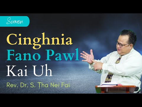Pathian Thu : Cinghnia Fano Pawl Kai Uh - Rev. Dr. S. Ṭha Nei Fai
