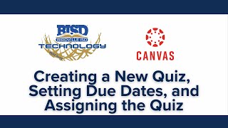 Creating a Canvas New Quiz, Setting Due Dates, and Assigning the Quiz