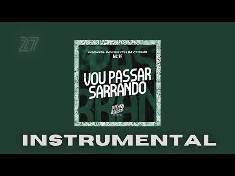 INSTRUMENTAL | VOU PASSAR SARRANDO-MC BF, DJ Mazzay (TIKTOK VIRAL SONG FUNK BRASIL)