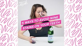 How To Avoid Red Wine Stains On Your Teeth | Beauty Mark