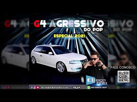 CD G4 AGRESSIVO DO POP ESPECIAL 2021 - DJ IAGO BALA