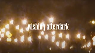 Wishing afterdark Music Video