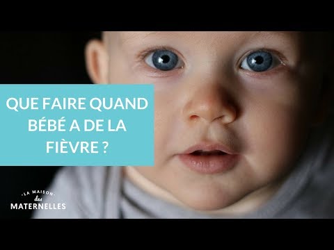 Que faire quand bébé a de la fièvre - La Maison des Maternelles #LMDM