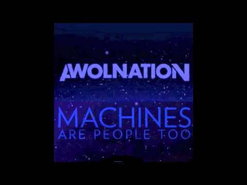AWOLNATION - Kill Your Heroes (Machines Are People Too remix)