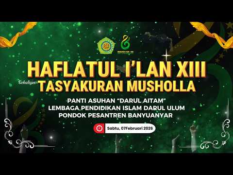 HAFLATUL I’LAN XIII SEKALIGUS TASYAKURAN MUSHOLA   |||   PANTI ASUHAN "DARUL AITAM"