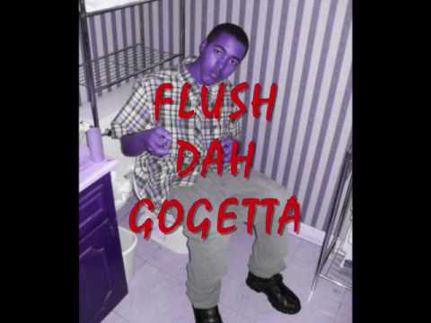 FLUSH DA GOGETTA-I GOTTA GET ME