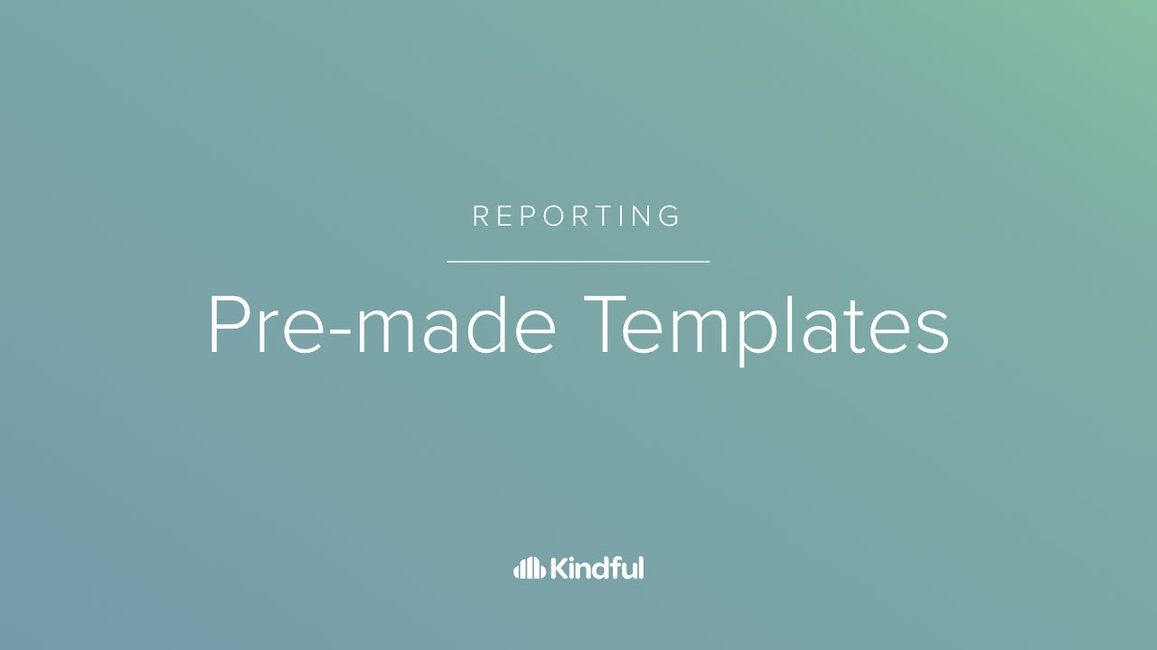 Reporting – Pre-made Report Templates