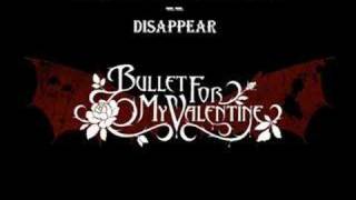Bullet For My Valentine- Disappear