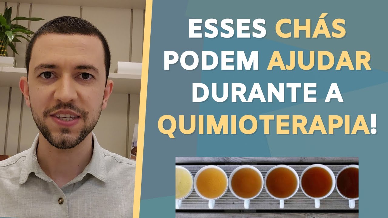 Esses CHÁS podem AJUDAR durante a QUIMIOTERAPIA!