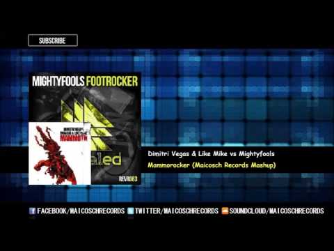 Dimitri Vegas & Like Mike vs Mightyfools - Mammorocker (Maicosch Records Mashup)