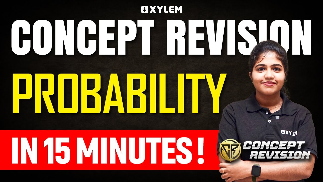 Class 10 CBSE Maths | Probability - In 15 Minutes | Concept Revision| Xylem Class 10 CBSE