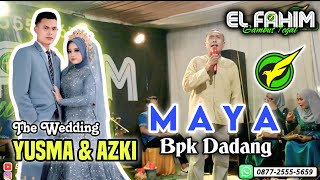 EL FAHIM Grup - MAYA - Bpk Dadang - Pernikahan Yusma & Azki (Desa Pener Kab. Tegal)