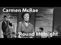 Carmen McRae    Round Midnight  1962   Restored