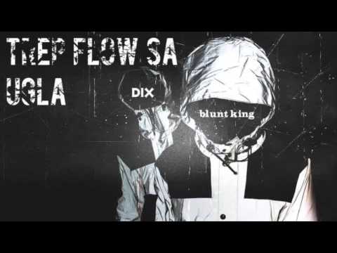 Blunt king Ft. Dix Trep flow sa ugla 2015