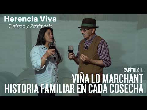 Herencia Viva | Capítulo 11 - Viña Lo Marchant, historia familiar en cada cosecha