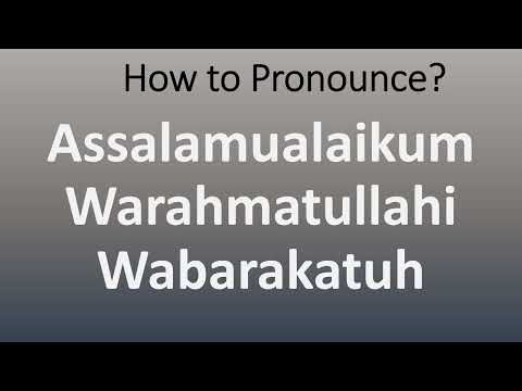 How to Pronounce Assalamualaikum Warahmatullahi Wabarakatuh