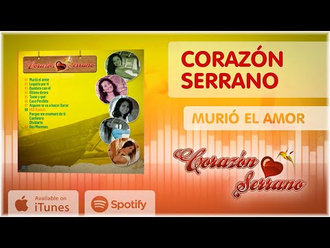 Corazón Serrano - Murió el amor