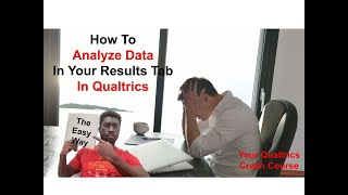 How To Analyze Data In Your Results Tab In Qualtrics