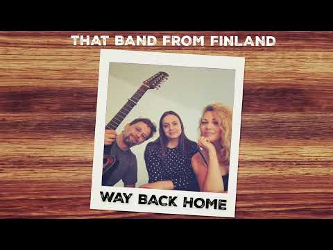 Way Back Home - That band from Finland