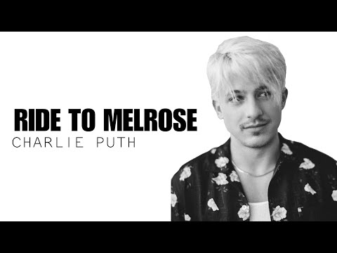download lagu mp3 mp4 Charlie Puth Ride To Melrose Lyrics, download lagu Charlie Puth Ride To Melrose Lyrics gratis, unduh video klip Charlie Puth Ride To Melrose Lyrics