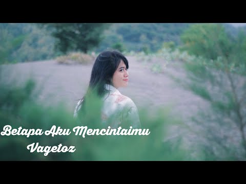 Vagetoz - Betapa Aku Mencintaimu (Rara Agha Cover )