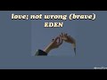 EDEN - love; not wrong (brave) [THAISUB|แปลเพลง]