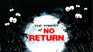 The Forest of No Return (My Version)