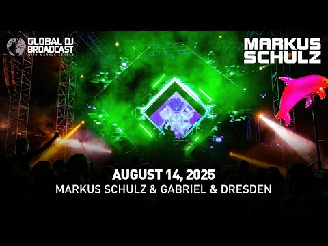 Global DJ Broadcast with Markus Schulz & Gabriel & Dresden (August 14, 2025)