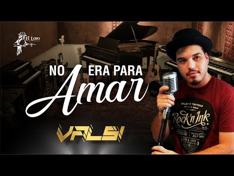No Era Para Amar - Valsi (Audio Oficial)