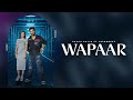 Wapaar Official Video Gaggu Sajjan Ft Jashnmeet AS Digital New Punjabi Song 2025