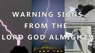 WARNINGS FROM GOD - BIRDS ATTACK PEACE DOVES, LIGHTNING STRIKES VATICAN AND CHRIST THE REDEEMER