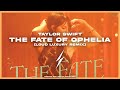 Taylor Swift - The Fate Of Ophelia (Loud Luxury Remix)