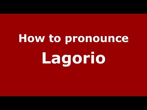 How to pronounce Lagorio