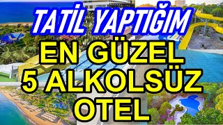 Türkiye'nin En Güzel 5 Alkolsüz Oteli! Konakladıklarım Arasında!!!