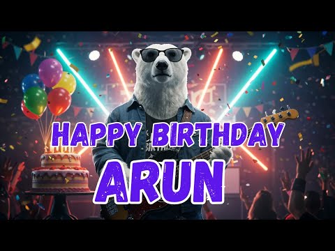 ARUN Happy Birthday Song - Happy Birthday to Arun