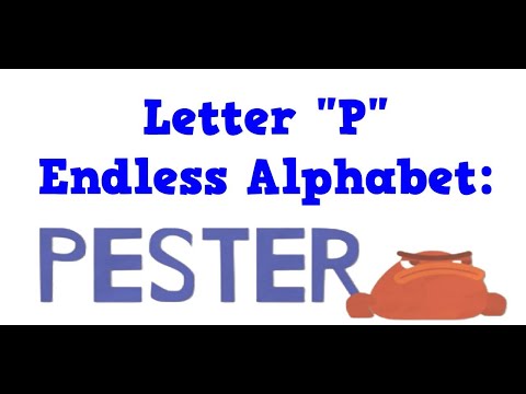 Letter P - PESTER - Endless Alphabet A to Z